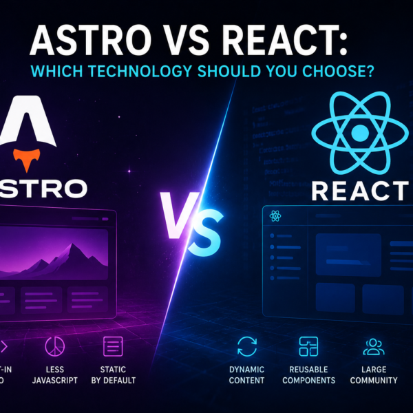 Astro vs React: Which Technology Should You Choose?